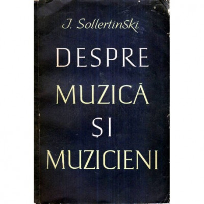 J. Sollertinski - Despre muzica si muzicieni - 119468 foto