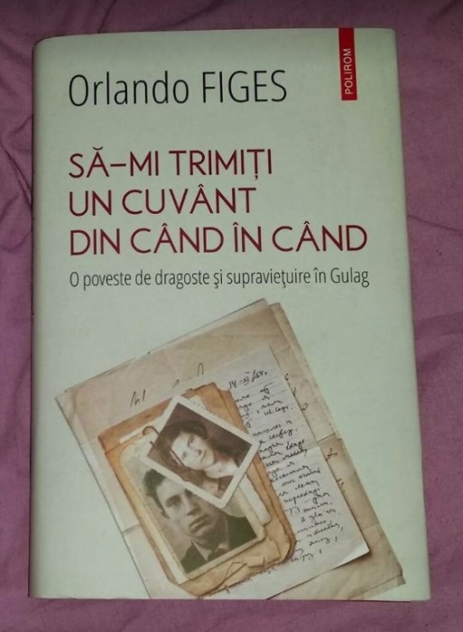Sa-mi trimiti un cuvant din cand in cand - Orlando Figes
