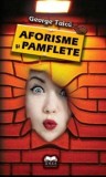 Cumpara ieftin Aforisme si pamflete/George Tuica