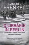 O librărie &icirc;n Berlin. Extraordinara evadare a unei femei din calea nazismului