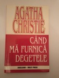 C&Acirc;ND MĂ FURNICĂ DEGETELE - AGATHA CHRISTIE