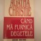 C&Acirc;ND MĂ FURNICĂ DEGETELE - AGATHA CHRISTIE