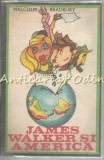 Cumpara ieftin James Walker și America - Malcolm Bradbury, Editura Univers, 1971, Roman