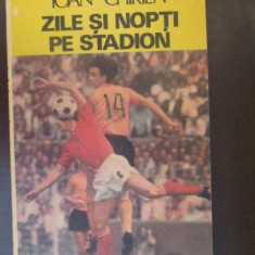 Zile si nopti pe stadion-Ioan Chirila