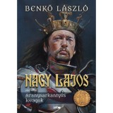 Nagy Lajos - Első k&ouml;tet - Aranysarkanty&uacute;s lovagok - Benkő L&aacute;szl&oacute;, Benkő L&aacute;szl&oacute;
