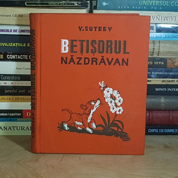 V. SUTEEV - BETISORUL NAZDRAVAN * CU ILUSTRATIILE AUTORULUI , 1978 *