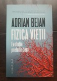 Fizica vieții. Evoluția pretutindeni - Adrian Bejan
