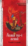 Acasa nu-i acasa - Passionaria Stoicescu, Ink Story