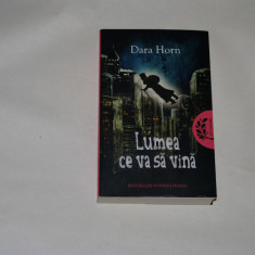 Lumea ce va sa vina - Dara Horn - Editura Litera - 2021