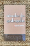 INTAMPLARI DIN GASTROPOLIS