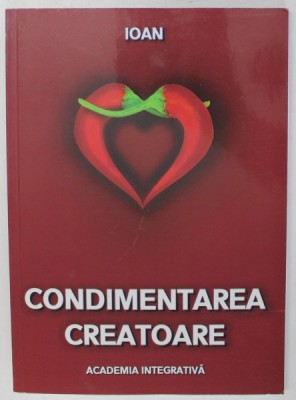 CONDIMENTAREA CREATOARE de IOAN foto