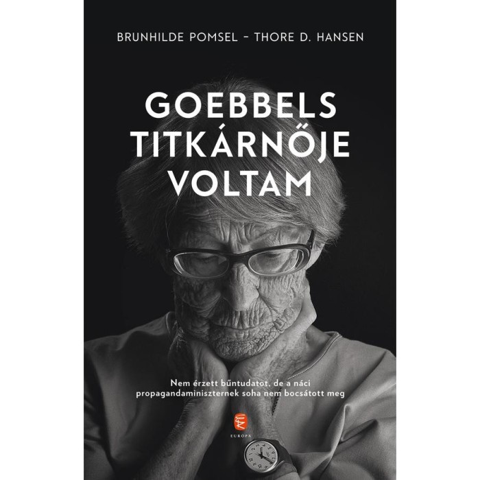 Goebbels titk&aacute;rnője voltam - Thore D. Hansen