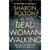 Dead Woman Walking - Sharon Bolton