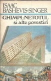 Ghimpl-Netotul si alte povestiri Isaac Bashevis Singer Carte Romaneasca 1980 Editie Veche Proza Literatura Clasica