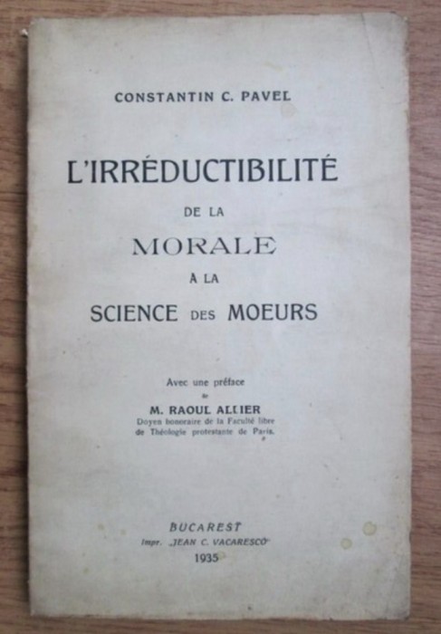 L&#039;irreductibilite de la morale a la science des moeurs / Constantin C. Pavel 1935