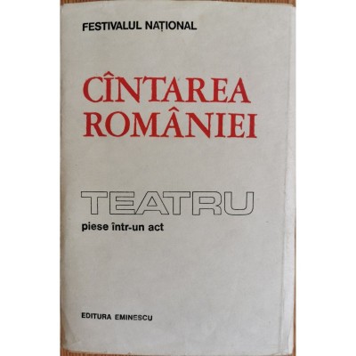 Festivalul national Cantarea Romaniei. Teatru &amp;ndash; piese intr-un act foto
