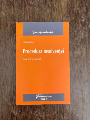Elisabeta Rosu Procedura insolventei. Practica judiciara foto