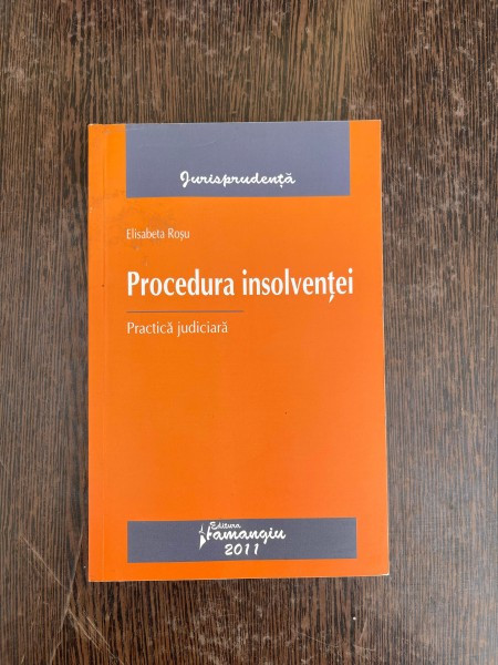 Elisabeta Rosu Procedura insolventei. Practica judiciara