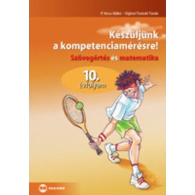 K&amp;eacute;sz&amp;uuml;lj&amp;uuml;nk a kompetenciam&amp;eacute;r&amp;eacute;sre! - Sz&amp;ouml;veg&amp;eacute;rt&amp;eacute;s &amp;eacute;s matematika, 10. &amp;eacute;vf. - Sz&amp;ouml;veg&amp;eacute;rt&amp;eacute;s &amp;eacute;s matematika 10. &amp;eacute;vfolyam - P. Veres Ildik&amp;oacute; foto
