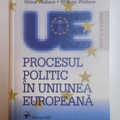 PROCESUL POLITIC IN UNIUNEA EUROPEANA de HELEN WALLACE, WILLIAM WALLACE, EDITIA A IV-A 2004