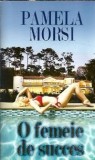 O femeie de succes de Pamela Morsi, Roman Romantic, Editura Lira, 2012, 367 pagini, Editie de Colectie