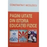 Constantin F. Nicolescu - Pagini uitate din istoria educatiei fizice (Editia: 2014)