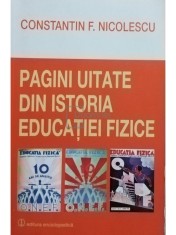 Constantin F. Nicolescu - Pagini uitate din istoria educatiei fizice (Editia: 2014) foto