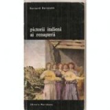 Bernard Berenson - Pictorii italieni ai Renașterii