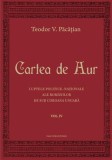 Cartea de Aur, Vol. IV - Teodor V. Pacatian - Carte Istorie