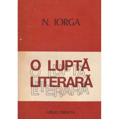 Nicolae Iorga - O lupta literara vol. 1+2 - 128735 foto