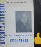 Hurmuzachestii in viata culturala si politica a Bucovinei Petru Russindilar