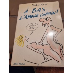 A bas l&#039;amour copain! - Wolinski