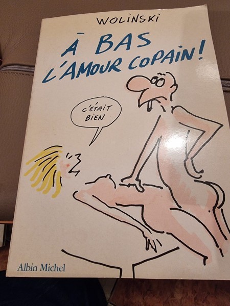 A bas l&#039;amour copain! - Wolinski