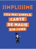 Simplissime. Cea mai simpla carte de magie din lume - Litera