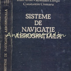 Sisteme De Navigatie Aerospatiala - Ioan Aron, Romulus Lungu