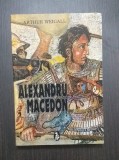 ALEXANDRU MACEDON - ARTHUR WEIGALL