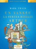 Un yankeu la curtea regelui Arthur. Ilustrat de Anca Smărăndache - Mark Twain