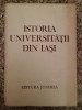 Istoria Universitatii Din Iasi - Gh. Platon V. Cristian Si Colab. , B98