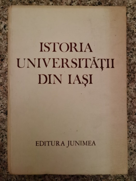 Istoria Universitatii Din Iasi - Gh. Platon V. Cristian Si Colab. , B98