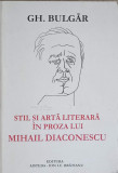 STIL SI ARTA LITERARA IN PROZA LUI MIHAIL DIACONESCU-GH. BULGAR