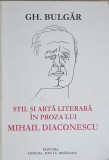STIL SI ARTA LITERARA IN PROZA LUI MIHAIL DIACONESCU-GH. BULGAR-241896