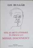 STIL SI ARTA LITERARA IN PROZA LUI MIHAIL DIACONESCU-GH. BULGAR