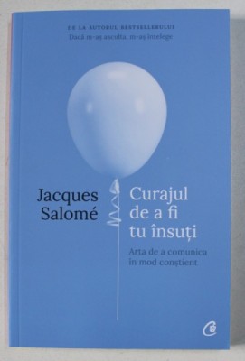 CURAJUL DE A FI TU INSUTI DE JACQUES SALOME , 2019 foto