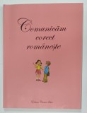 COMUNICAM CORECT ROMANESTE de IULIA MANEA , CLASA A - II -A , 2011