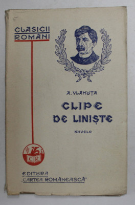 CLIPE DE LINISTE - NUVELE de A. VLAHUTA , 1929 foto