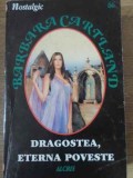 DRAGOSTEA, ETERNA POVESTE-BARBARA CARTLAND-269605