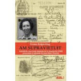 Am supravietuit. Amintirile unei foste detinute de la Auschwitz (1945) prezentate si adnotate de Jean-Marc Dreyfus/Yvonne Redgis-Klug
