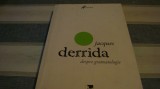 Jacques Derrida - Despre gramatologie - 2009
