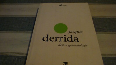 Jacques Derrida - Despre gramatologie - 2009 foto