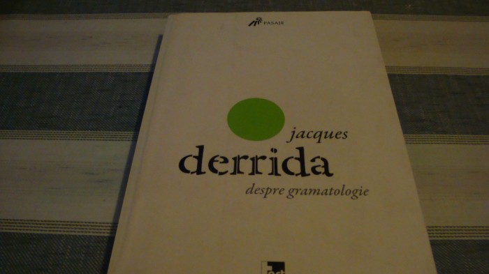 Jacques Derrida - Despre gramatologie - 2009
